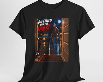 You Called for an Uber Shirt, Funny Horror Monster Tee, Dark Humor Rideshare T-Shirt, Creepy Driver Graphic Tee