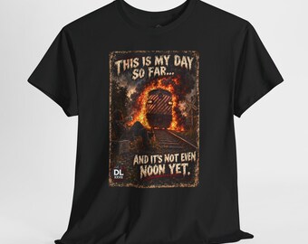 This Is My Day So Far Shirt, Not Even Noon Yet T-Shirt, Funny Bad Day Tee, Dark Humor Work Shirt