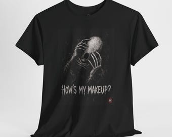 Hows My Makeup Shirt, Funny Horror T Shirt, Gothic Skeleton Tee, Dark Humor Halloween Shirt