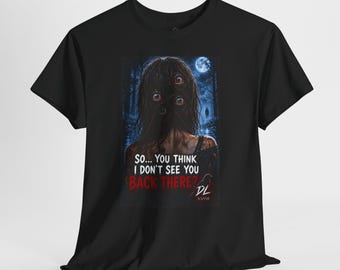You Think I Don't See You Back There Shirt, Creepy Eyes Horror T-Shirt, Dark Humor Monster Tee, Gothic Halloween Shirt