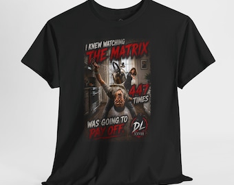 I Knew Watching The Matrix 447 Times Was Going to Pay Off Shirt, Funny Movie Parody Tee, Dark Humor Kitchen T-Shirt