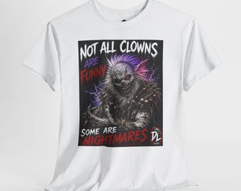 Not All Clowns Are Funny Shirt, Scary Clown T-Shirt, Nightmare Clown Tee, Creepy Horror Shirt, Dark Humor Gothic Halloween Tee