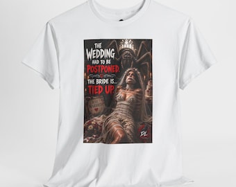 Wedding Postponed Shirt, Bride Tied Up Horror Tee, Giant Spider Wedding T-Shirt, Dark Humor Gothic Bride Gift