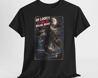 Ethel Is Drunk Again Shirt, Funny Witch T-Shirt, Drunk Witch Halloween Tee, Dark Humor Witch Shirt