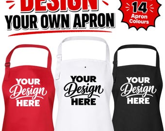 Personalised  Apron - Design Your Own Apron - Custom Text or Image, 14 Colours