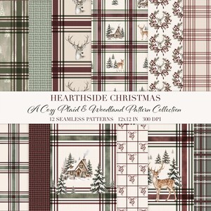 May include: A digital collection of 12 seamless patterns titled HEARTHSIDE CHRISTMAS A Cozy Plaid & Woodland Pattern Collection 12x12 IN 300 DPI. The designs feature plaid, houndstooth, deer, cabins, pine trees, and berry wreaths in red, green, and cream.