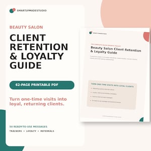 Puede incluir: Una guía PDF imprimible de 62 páginas titulada Beauty Salon Client Retention & Loyalty Guide de Smartlymadestudio. El documento presenta texto negro sobre fondo blanco con detalles en color verde azulado, detallando estrategias de fidelización.
