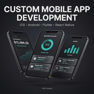 May include: Three smartphones displaying financial app interfaces with dark mode themes, teal data visualizations, and transaction lists. The text reads CUSTOM MOBILE APP DEVELOPMENT, iOS, Android, Flutter, React Native, and OSH Studio.