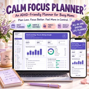 May include: A digital planner displayed on a laptop and smartphone screen, titled Calm Focus Planner. The interface features sections for daily planning, habits, family, and budget. The screen shows charts, task lists, and the text Good evening. You are doing enough.