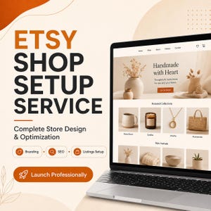 May include: A laptop displaying an Etsy shop interface with the text Etsy Shop Setup Service, Complete Store Design & Optimization, Branding, SEO, Listings Setup, and Launch Professionally. The screen shows a shop named Handmade with Heart.