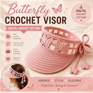 May include: A pink crochet visor featuring a lattice pattern and butterfly motifs. The visor includes long ties with small butterfly accents at the ends. Text on the image reads: Butterfly Crochet Visor, Digital Crochet Pattern, PDF Instant Download, Step-by-Step Instructions, Photo Tutorial Included, Beginner Friendly, Handmade, Stylish, Adjustable, Perfect for Spring & Summer.