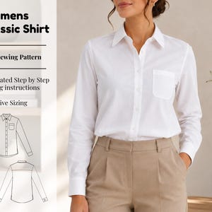 May include: A white long-sleeved button-down shirt with a collar and a single chest pocket. The image includes text reading Womens Classic Shirt, PDF Sewing Pattern, Illustrated Step by Step Sewing instructions, and Inclusive Sizing.