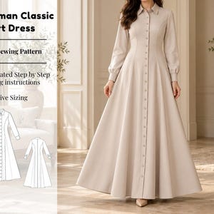 May include: A beige long-sleeved shirt dress with a collared neckline and a full-length button-down front. The text reads: Woman Classic Shirt Dress, PDF Sewing Pattern, Illustrated Step by Step Sewing instructions, Inclusive Sizing, with line drawings.