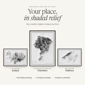 Op de afbeelding: Drie ingelijste reliëfkaarten van IJsland, de Dolomieten en Mallorca in zwart-wit. De tekst luidt: Personalized relief map, Your place, in shaded relief, Any country, region or place you love, Proof before printing, 2 revisions included, Framed or unframed.