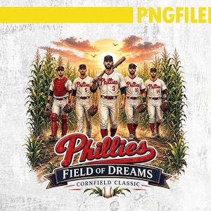 May include: A graphic illustration of five baseball players in white Phillies uniforms standing in a cornfield at sunset. The text reads Phillies Field of Dreams Cornfield Classic. A baseball is centered at the bottom of the design.