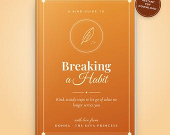 Breaking a Habit Guide PDF, Kind Step by Step Habit Change Workbook, Let Go of Bad Habits With Self-Compassion, Instant Download