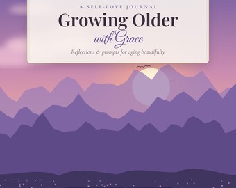 Aging Journal Printable, Growing Older with Grace Workbook PDF, Self-Love and Wisdom Prompts, Midlife Self-Care Planner, Instant Download