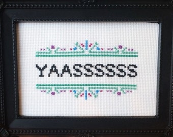 YAASSSSSS Cross Stitch PDF Pattern - Immediate Download from Etsy - Pop Modern Speak - Yas - Yes