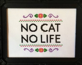 No Cat No Life Cross Stitch (Printable PDF Pattern) - Immediate Download from Etsy - Cat / Kitten / Kitty LOVE!