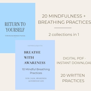 Peut inclure: Deux documents PDF numériques rectangulaires bleu clair avec du texte noir. Le premier indique RETURN TO YOURSELF 10 Mindfulness Meditation Practices. Le second indique SAYHELLOJUITA BREATHE WITH AWARENESS 10 Mindful Breathing Practices FOR CALM, AWARENESS & EVERYDAY LIFE. Le texte à droite indique 20 MINDFULNESS + BREATHING PRACTICES, 2 collections in 1, DIGITAL PDF, INSTANT DOWNLOAD, 20 WRITTEN PRACTICES.