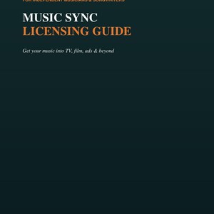 Music Sync Licensing Guide | Get Your Music in TV Film & Ads | Independent Musician PDF
