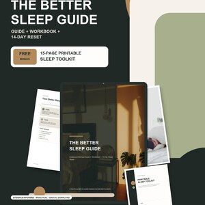 May include: A digital product titled The Better Sleep Guide, featuring a guide, workbook, and 14-day reset. The display includes a 15-page printable sleep toolkit bonus, with text overlays on a dark background in shades of green, tan, and white.