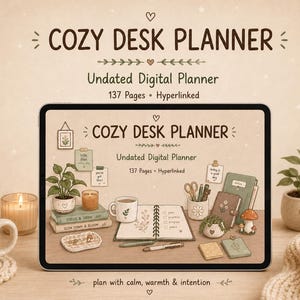 May include: A digital tablet displaying a Cozy Desk Planner with 137 hyperlinked pages. The screen shows an illustration of a desk with a notebook, pens, a mug, potted plants, and a mushroom. The text reads Cozy Desk Planner, Undated Digital Planner.