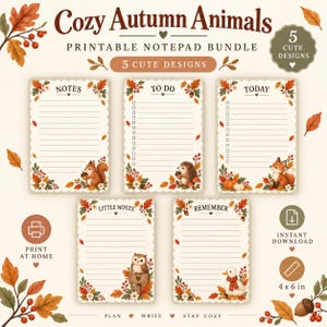 May include: A printable notepad bundle titled Cozy Autumn Animals featuring 5 cute designs with scalloped edges. Each notepad includes lined paper decorated with autumn leaves, berries, and illustrations of a squirrel, hedgehog, fox, owl, and duck.