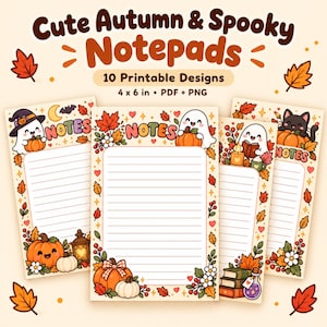 May include: A set of printable notepads featuring autumn and spooky themes with 10 designs. The text reads Cute Autumn & Spooky Notepads, 10 Printable Designs, 4 x 6 in, PDF + PNG. Each notepad has lined paper with illustrations of ghosts, pumpkins, and leaves.