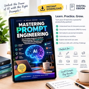 May include: A digital ebook titled Mastering Prompt Engineering displayed on a tablet screen. The cover features a glowing blue brain graphic, a laptop, and a coffee mug. Text includes Unlock the Power of AI with the Right Prompts and Learn. Practice. Grow. with a list of benefits and target audiences.