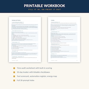 May include: A printable workbook featuring two pages of text titled Meetings and Projects and Creating. The document includes sections for time audit worksheets, a 30-day tracker with checkboxes, a tool scorecard, an automation register, and a 30-prompt index.