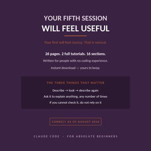 May include: A dark purple digital document cover titled YOUR FIFTH SESSION WILL FEEL USEFUL. It lists 26 pages, 2 full tutorials, and 16 sections for people with no coding experience. It includes a box titled THE THREE THINGS THAT MATTER.