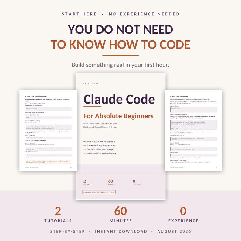 May include: A digital guide titled Claude Code For Absolute Beginners, featuring the text Start Here, No Experience Needed, You Do Not Need To Know How To Code, and Build something real in your first hour, with two tutorial pages displayed.