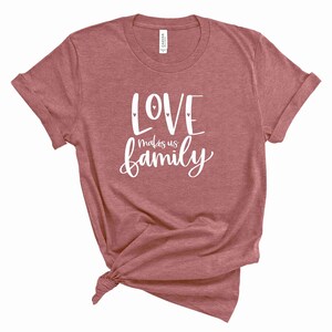 Love makes us family - Graphic Tee