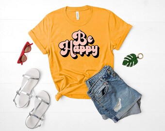 Be happy - Graphic Tee