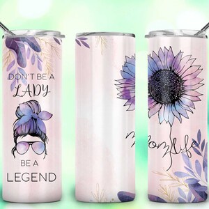 Don&#39;t Be a Lady be a Legend Mom Life - Tumbler
