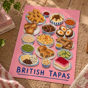 May include: A rectangular pink poster titled BRITISH TAPAS in blue text, featuring illustrations of various food items including dinosaur-shaped nuggets, scotch eggs, sausage rolls, mashed potatoes, baked beans, and a layered dessert on small plates.