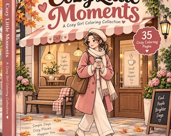 May include: A coloring book titled Cozy Little Moments: A Cozy Girl Coloring Collection featuring a cover illustration of a person in a pink coat and beret walking past a cafe with autumn leaves, 35 coloring pages, and inspirational text.