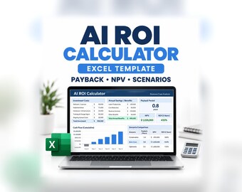 May include: An AI ROI Calculator Excel template displayed on a laptop screen. The interface shows investment costs, annual savings, payback period, NPV, and ROI metrics with a bar chart for cash flow and a scenario comparison table.