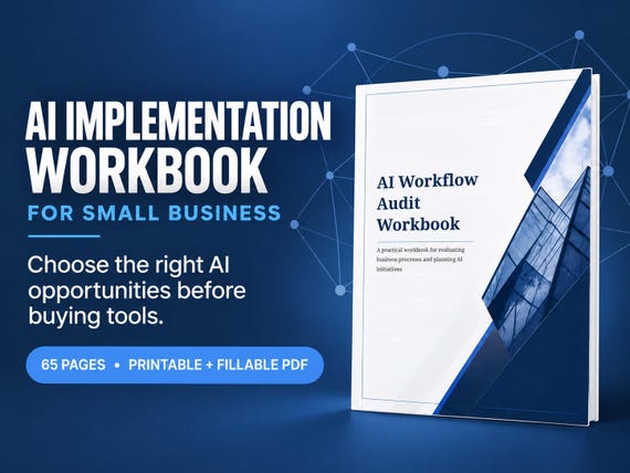 AI Implementation Workbook for Small Business: Workflow Audit, ROI and 90 Day Plan