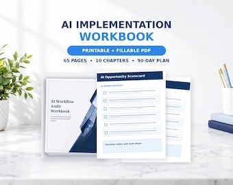 May include: AI Implementation Workbook, a printable and fillable PDF with 65 pages, 10 chapters, and a 90-day plan. The document features an AI Workflow Audit cover and an AI Opportunity Scorecard page with checkboxes and lines for notes.