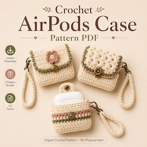 Puede incluir: Tres fundas de ganchillo para AirPods con correas de muñeca y botones de presión de bronce. Las fundas presentan hilo color crema, rosa y verde oliva con texturas variadas y detalles florales. Texto: Crochet AirPods Case Pattern PDF, Instant Download, 3 Pattern Bundle, US Terms, Digital Crochet Pattern, No Physical Item.