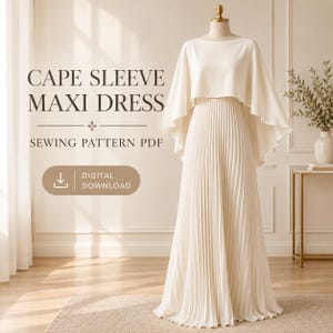 May include: A cream-colored maxi dress with cape sleeves and a pleated skirt displayed on a mannequin. The text reads: CAPE SLEEVE MAXI DRESS SEWING PATTERN PDF, with a digital download icon button.