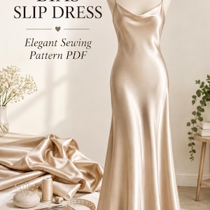 May include: A champagne-colored satin slip dress on a mannequin with thin straps and a cowl neckline. Text reads: BIAS SLIP DRESS Elegant Sewing Pattern PDF. Sewing supplies include a spool of thread, pins, scissors, and a measuring tape.
