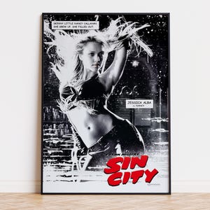 Puede incluir: Un póster de la película Sin City en blanco y negro con Jessica Alba como Nancy. El texto dice Skinny little Nancy Callahan. She grew up. She filled out. Jessica Alba is Nancy. Frank Miller's Sin City en letras rojas en la parte inferior.