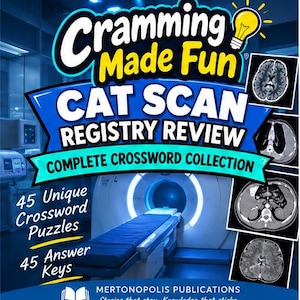 Puede incluir: Una portada de libro titulada Cramming Made Fun CAT SCAN REGISTRY REVIEW COMPLETE CROSSWORD COLLECTION. Incluye un escáner CT, cuatro imágenes de escaneos médicos y el texto 45 Unique Crossword Puzzles y 45 Answer Keys de Mertonopolis Publications.