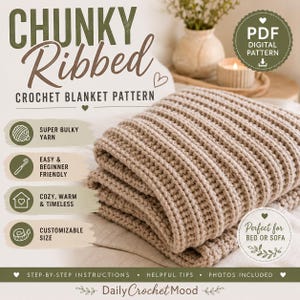 May include: A digital PDF crochet pattern for a chunky ribbed blanket. The text reads CHUNKY Ribbed CROCHET BLANKET PATTERN, PDF DIGITAL PATTERN, SUPER BULKY YARN, EASY & BEGINNER FRIENDLY, COZY, WARM & TIMELESS, CUSTOMIZABLE SIZE, and Daily Crochet Mood.