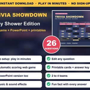 May include: A digital trivia game titled TRIVIA SHOWDOWN Baby Shower Edition featuring a game board with point values from 100 to 500. The set includes 26 questions, a web game, PowerPoint version, and printable cards with answer keys.