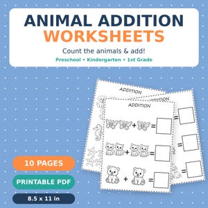 May include: Animal addition worksheets featuring black and white line art of butterflies, cats, and bears with addition equations. The text reads ANIMAL ADDITION WORKSHEETS, Count the animals & add!, Preschool, Kindergarten, 1st Grade, 10 PAGES, PRINTABLE PDF, 8.5 x 11 in.