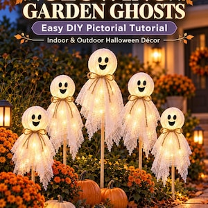 May include: A DIY tutorial guide titled GLOWING GARDEN GHOSTS featuring five white, round-headed ghost figures with black facial features, draped in white fabric, illuminated by internal lights, and mounted on sticks in a garden setting.